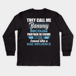 They Call Me bammy Because Partner In Crime Kids Long Sleeve T-Shirt